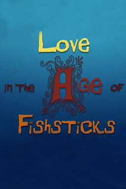 Love in the Age of Fishsticks (missing thumbnail, image: /images/cache/150702.jpg)