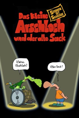 Das kleine Arschloch und der alte Sack - Sterben ist Scheiße (missing thumbnail, image: /images/cache/184436.jpg)