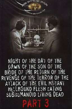 Night of the Day of the Dawn of the Son of the Bride of the Return of the Revenge of the Terror of the Attack of the Evil, Mutant, Hellbound, Flesh-Eating Subhumanoid... (missing thumbnail, image: /images/cache/185802.jpg)