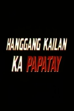 Hanggang Kailan Ka Papatay (missing thumbnail, image: /images/cache/203178.jpg)