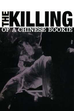 The Killing of a Chinese Bookie (missing thumbnail, image: /images/cache/344406.jpg)