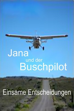 Jana und der Buschpilot - Einsame Entscheidung (missing thumbnail, image: /images/cache/49188.jpg)