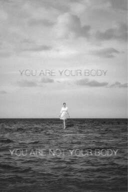 You Are Your Body/You Are Not Your Body (missing thumbnail, image: /images/cache/84284.jpg)